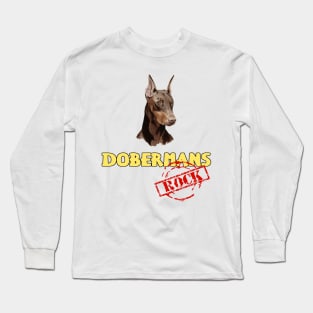 Dobermans Rock! Long Sleeve T-Shirt